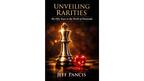 “Unveiling Rarities,” written by industry veteran Jeff Pancis, is available now on Amazon for $34.99. Unveiling Rarities