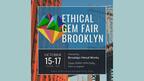 The Ethical Gem Fair Brooklyn 2026 is scheduled to take place Oct. 15 to 17 from 10 a.m. to 5 p.m. at Brooklyn Metal Works. Ethical Gem Fair Brooklyn